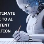 The Ultimate Guide to AI Content Creation